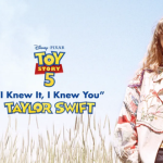 Taylor Swift "I Knew It, I Knew You" | "Toy Story 5"イメージ画像